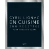 Livre recettes Cyril Lignac En cuisine, 200 recettes pour tous les jours