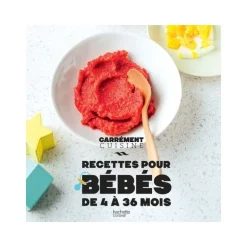 Recettes pour bébés de 4 à 36 mois - Hachette Cuisine